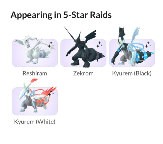 Kyurem & Zekrom Raids (2/21-2/23)